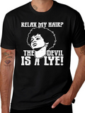 Relax My Hair? The Devil Is A Lye! T-Shirt