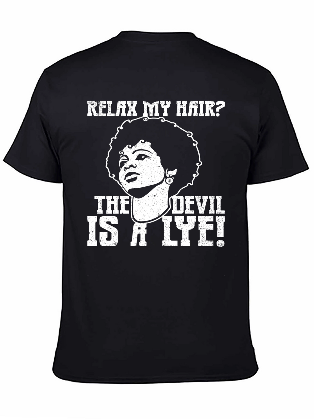 Relax My Hair? The Devil Is A Lye! T-Shirt
