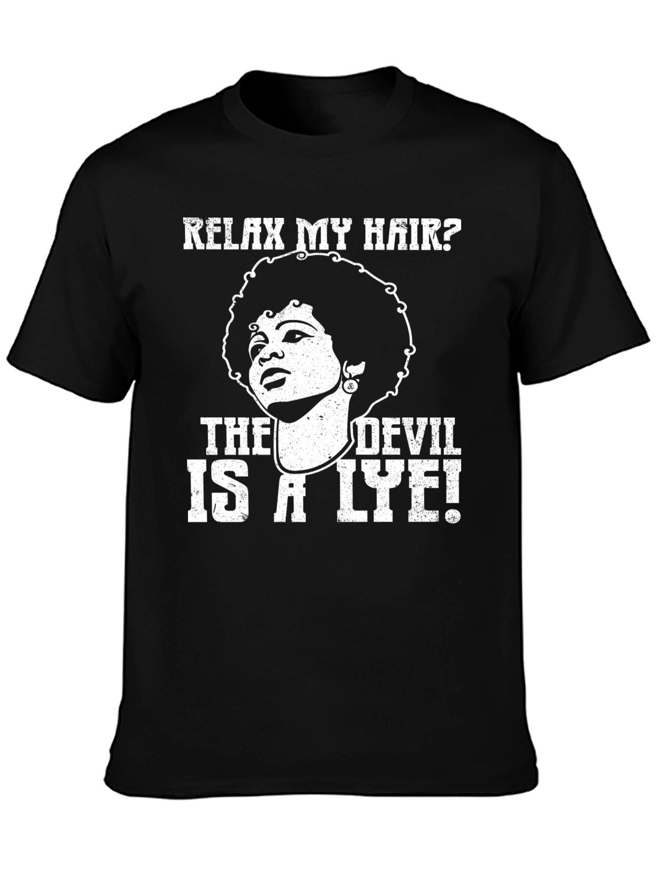 Relax My Hair? The Devil Is A Lye! T-Shirt