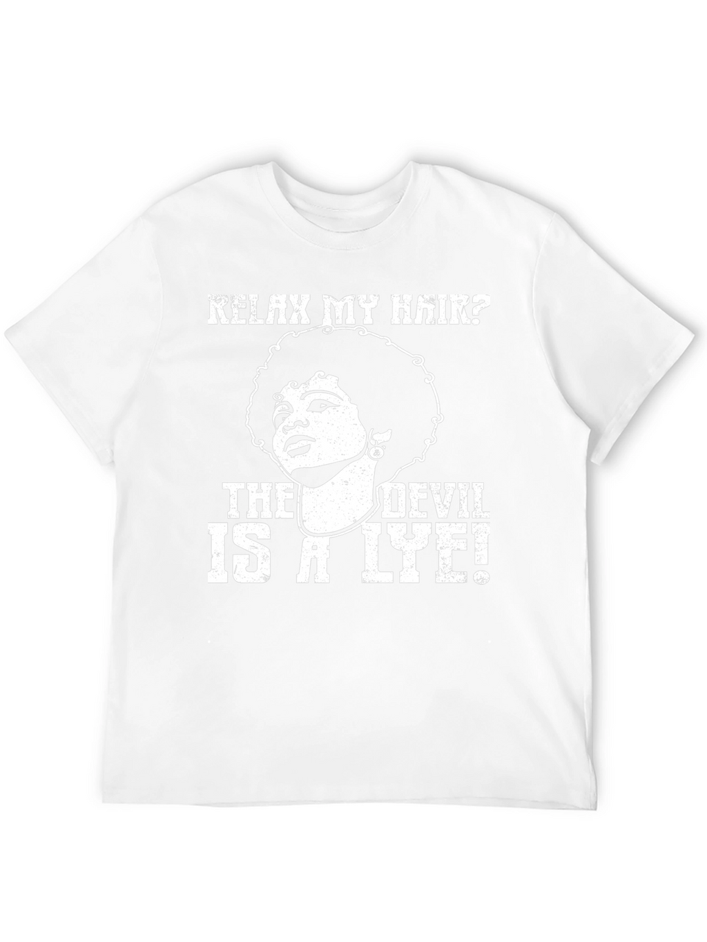 Relax My Hair? The Devil Is A Lye! T-Shirt