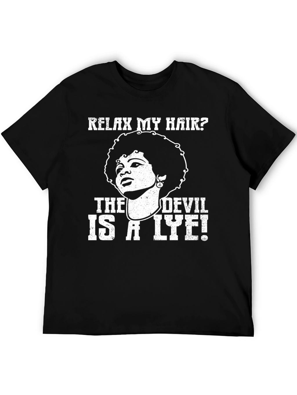 Relax My Hair? The Devil Is A Lye! T-Shirt