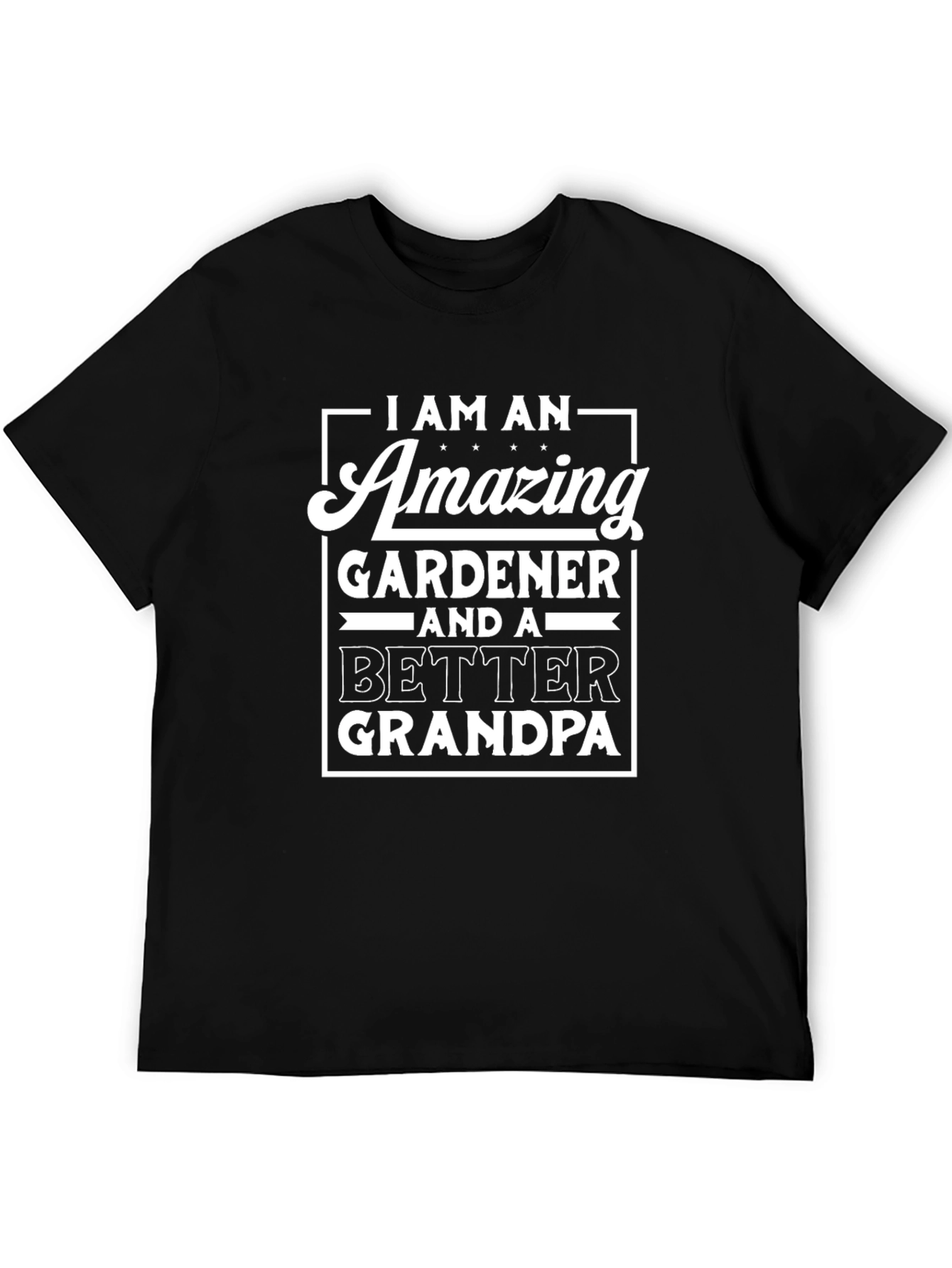 Amazing Gardener & Better Grandpa Black T-Shirt