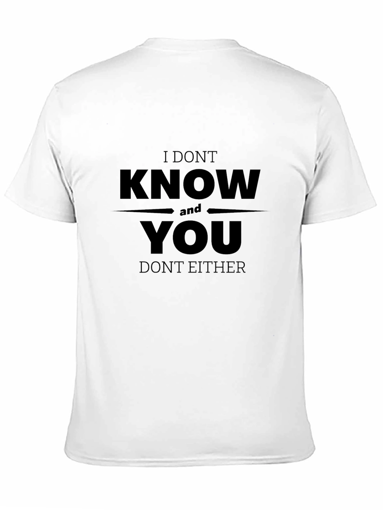 Funny I Dont Know You Graphic Tee