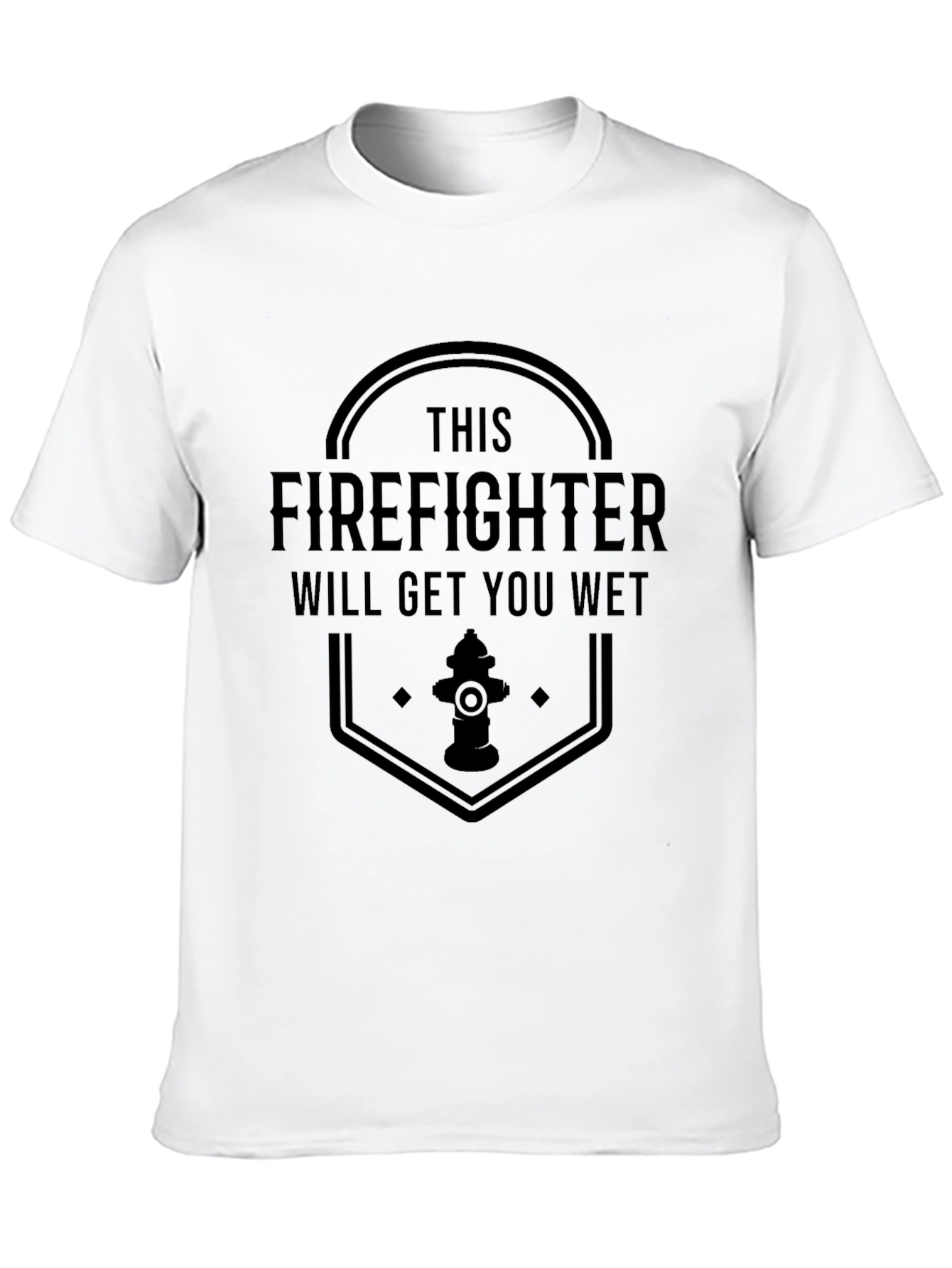 Funny Firefighter T-Shirt - Will Get You Wet