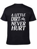 Dirt Bike T-Shirt: A Little Dirt Never Hurt Tee