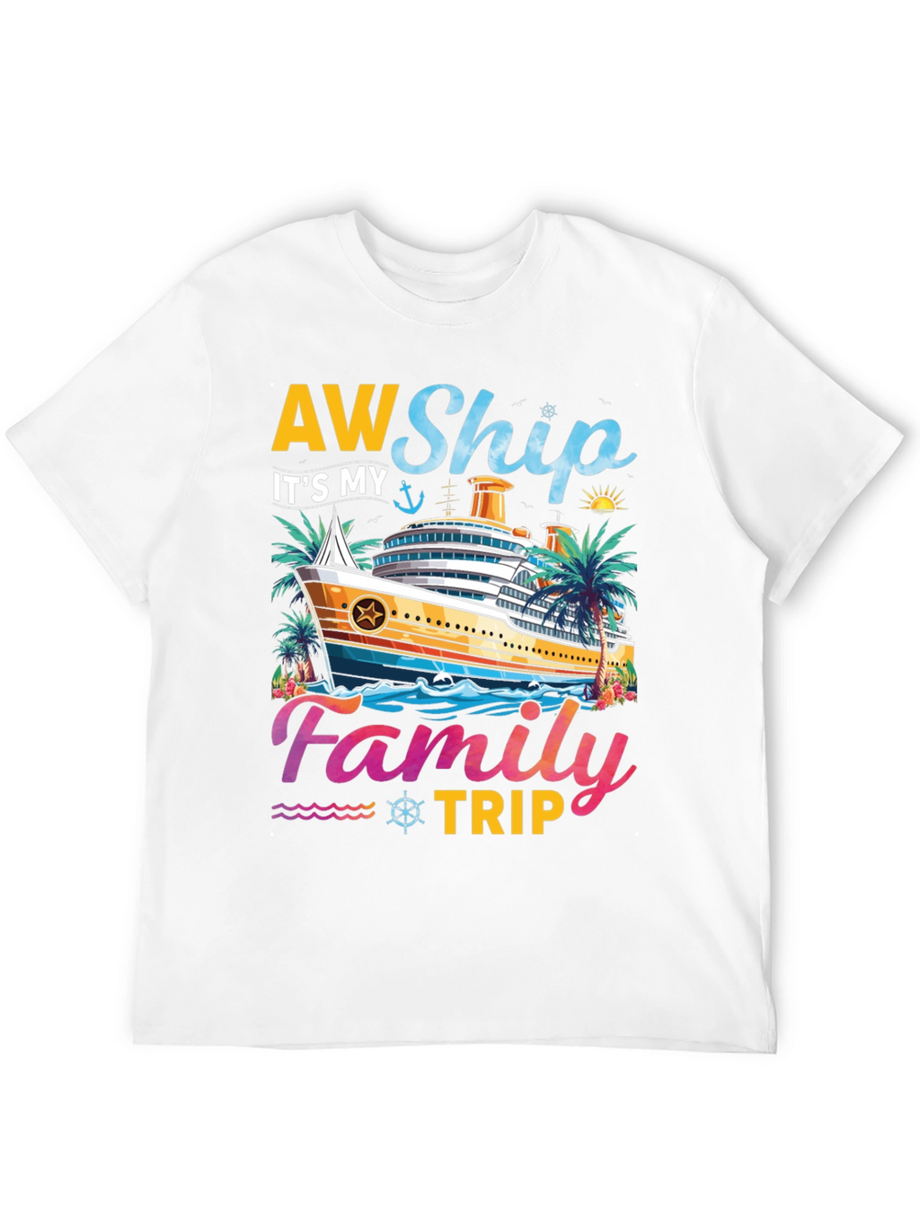 AW Ship Its My Family Trip Cruise T-Shirt
