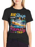 AW Ship Its My Family Trip Cruise T-Shirt