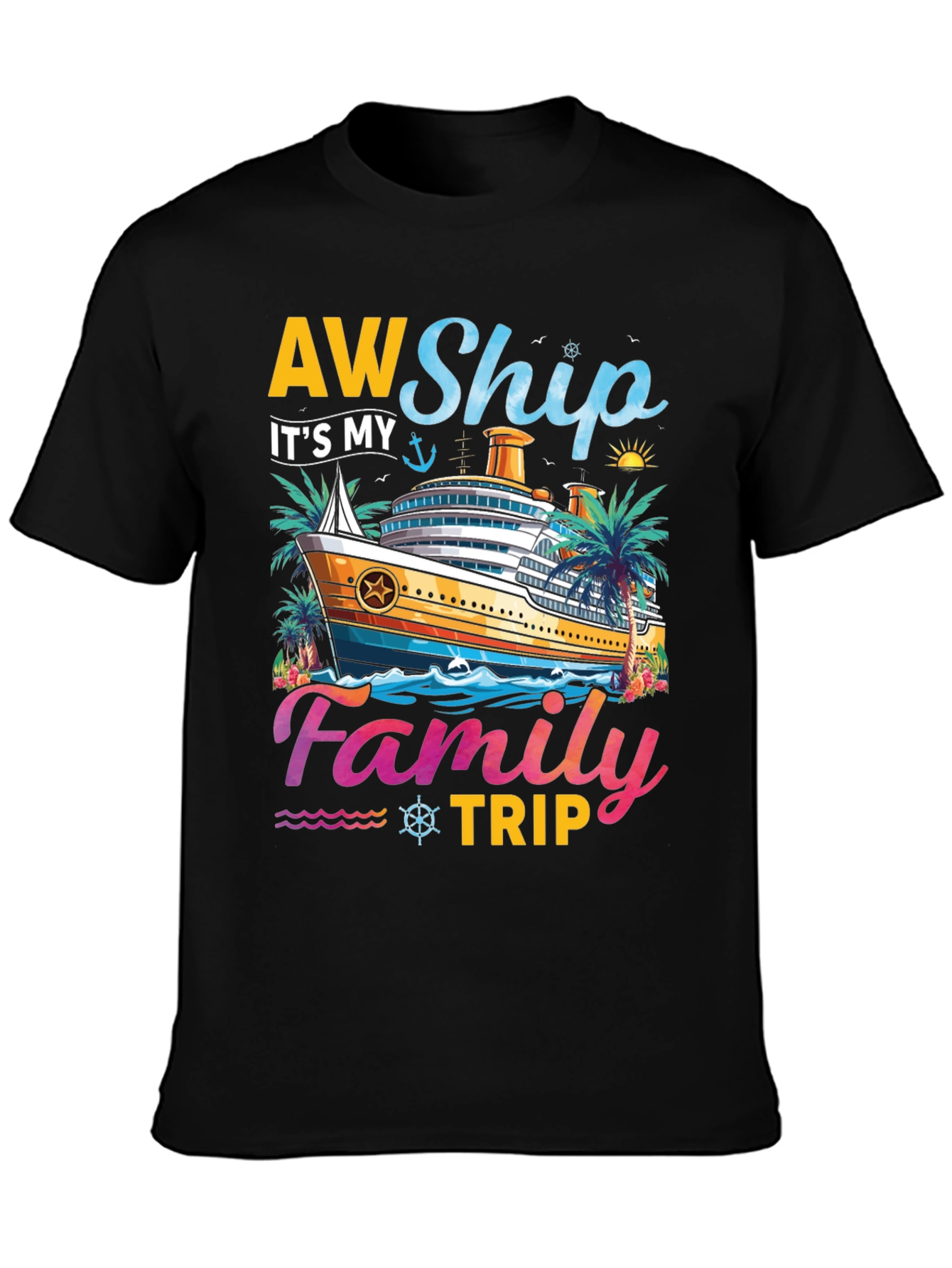 AW Ship Its My Family Trip Cruise T-Shirt