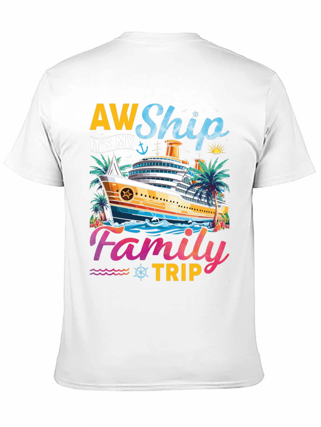 AW Ship Its My Family Trip Cruise T-Shirt