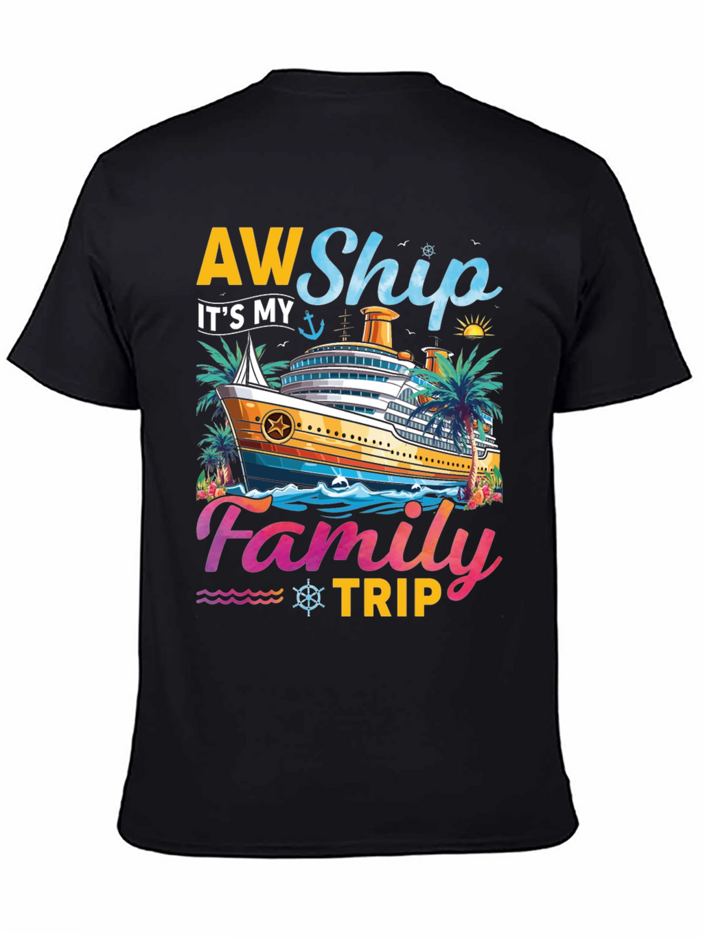 AW Ship Its My Family Trip Cruise T-Shirt