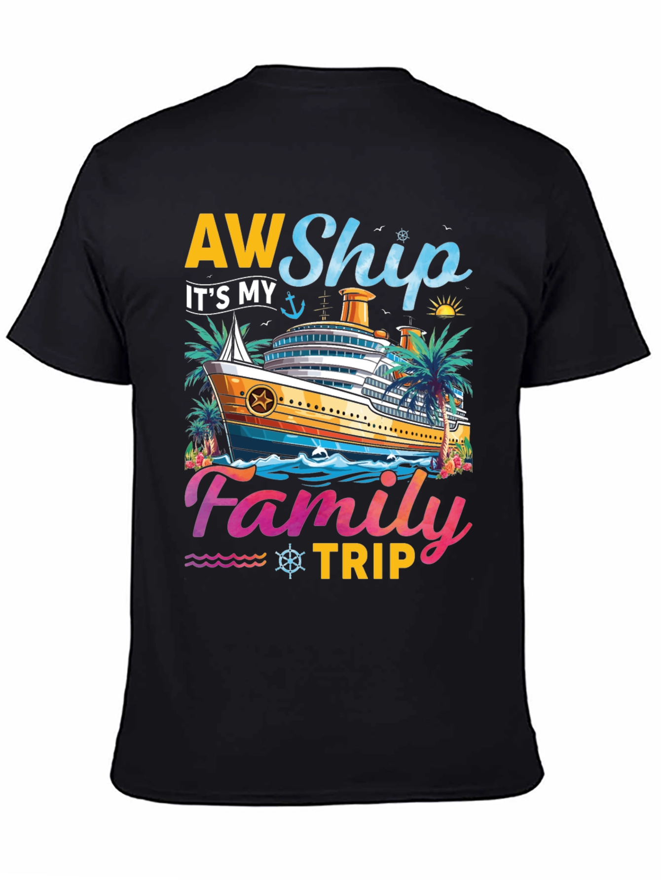 AW Ship Its My Family Trip Cruise T-Shirt