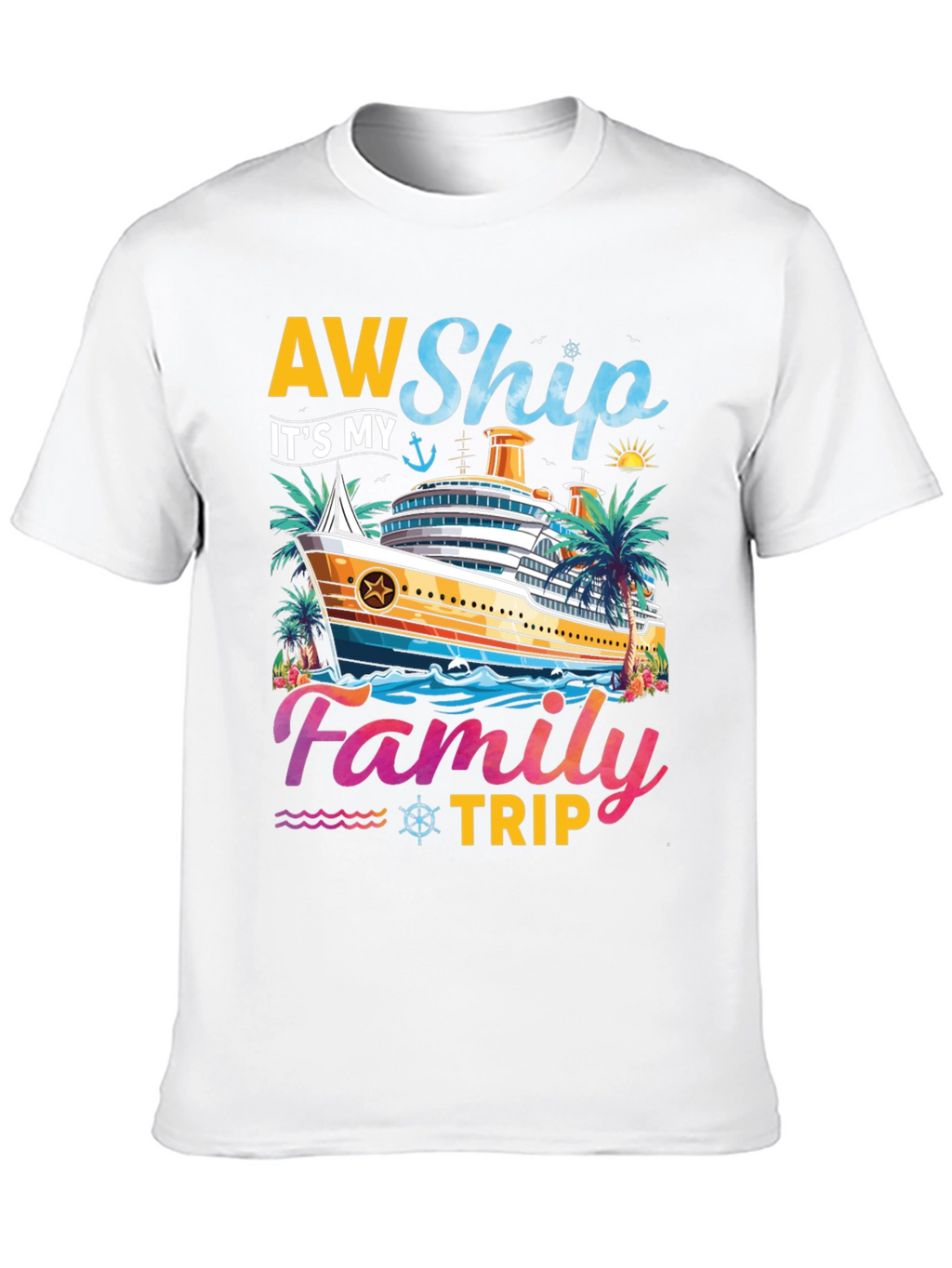 AW Ship Its My Family Trip Cruise T-Shirt