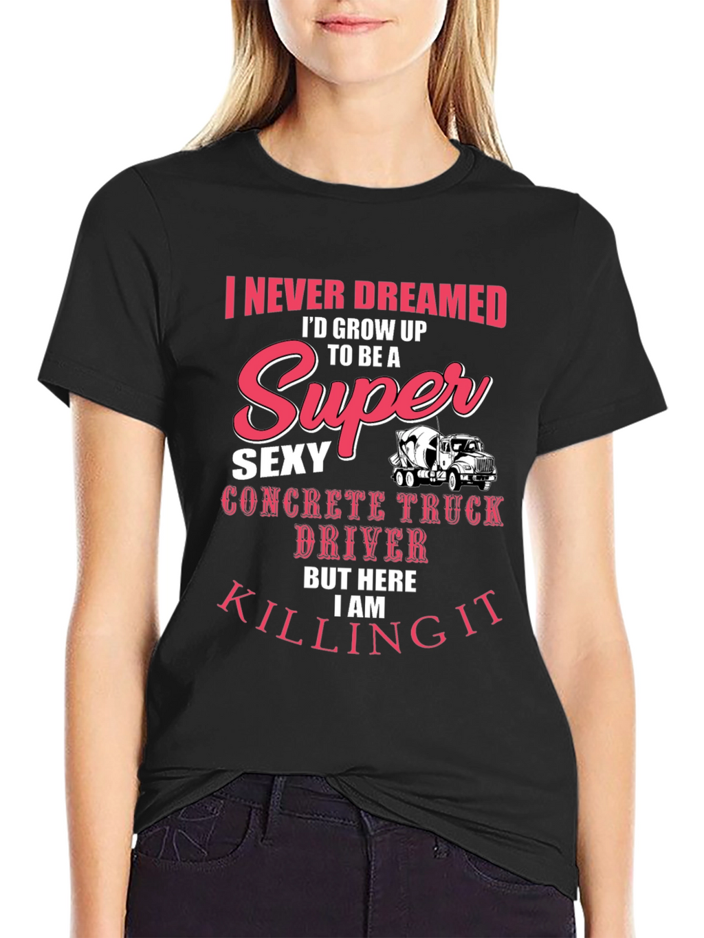 Super Sexy Concrete Truck Driver T-Shirt