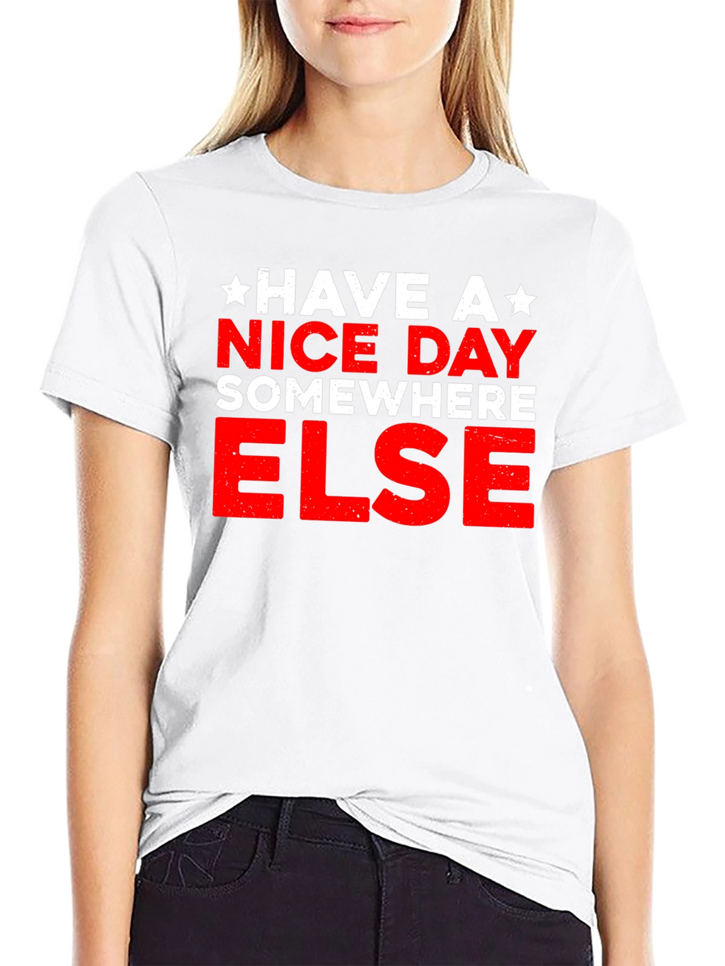 Have A Nice Day Somewhere Else Graphic T-Shirt