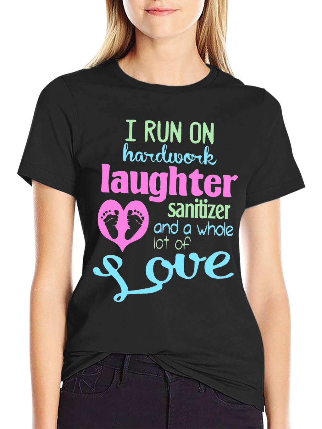 I Run on Hardwork Laughter Love T-Shirt