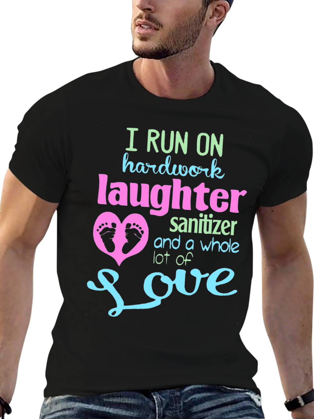 I Run on Hardwork Laughter Love T-Shirt