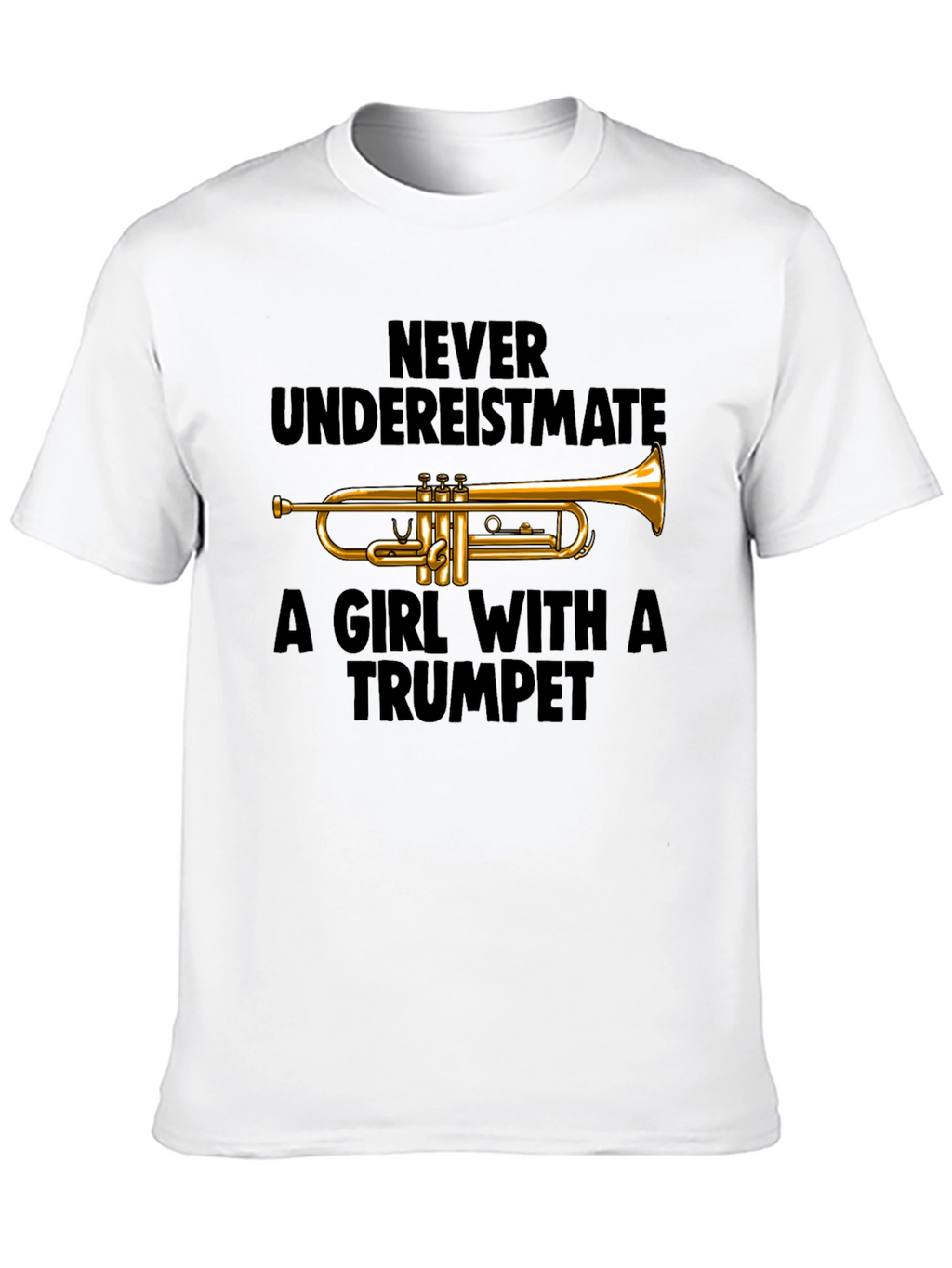 Never Underestimate Trumpet Player T-Shirt