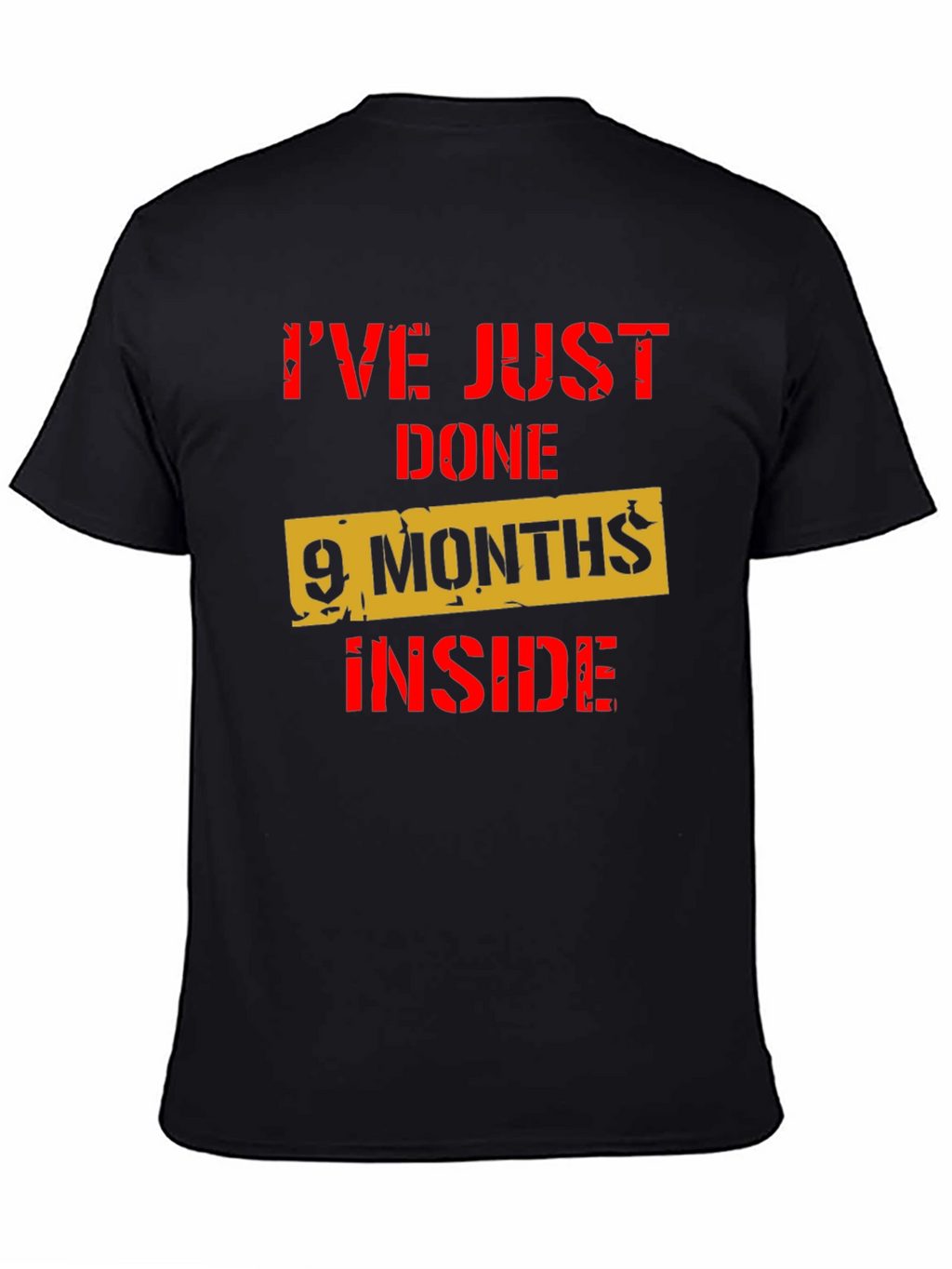 Ive Just Done 9 Months Inside Funny T-Shirt