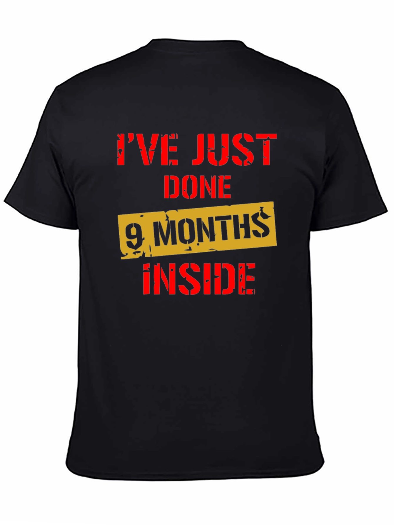 Ive Just Done 9 Months Inside Funny T-Shirt