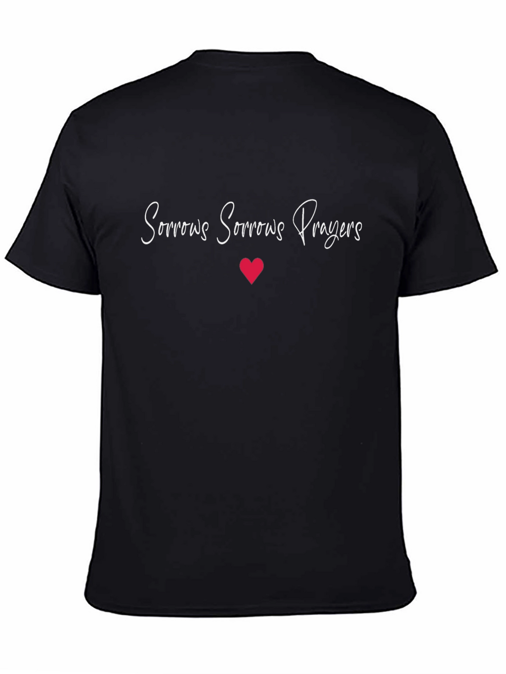 Sorrows Prayers T-Shirt Heart Graphic Tee