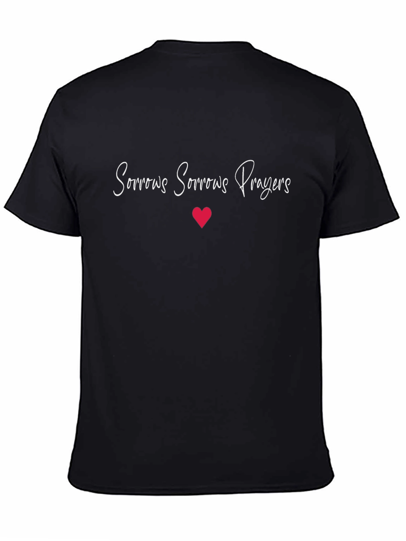 Sorrows Prayers T-Shirt Heart Graphic Tee