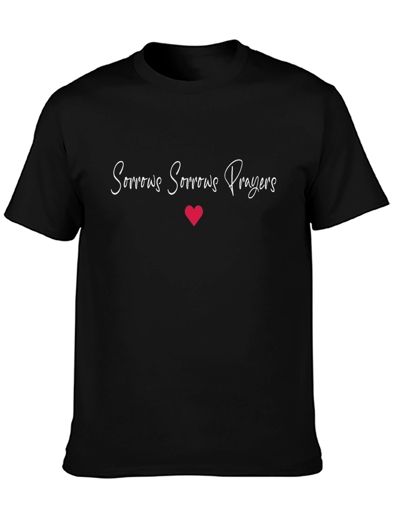 Sorrows Prayers T-Shirt Heart Graphic Tee