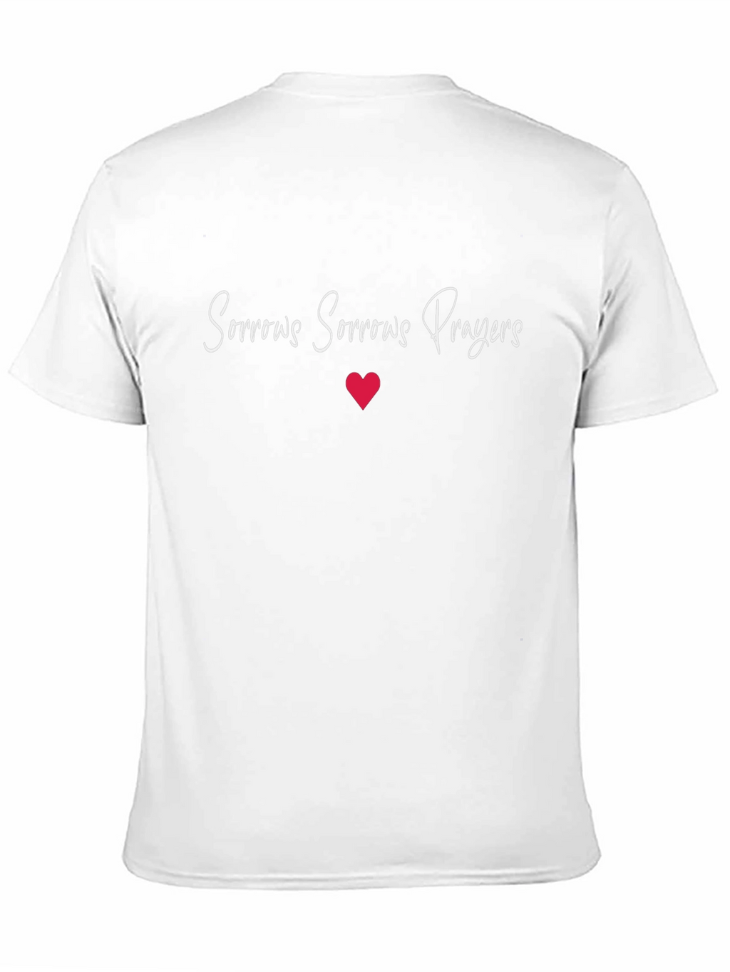 Sorrows Prayers T-Shirt Heart Graphic Tee
