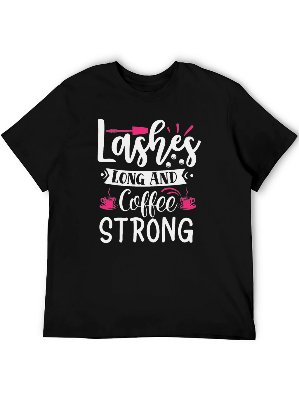 Lashes Long and Coffee Strong Black Graphic Tee