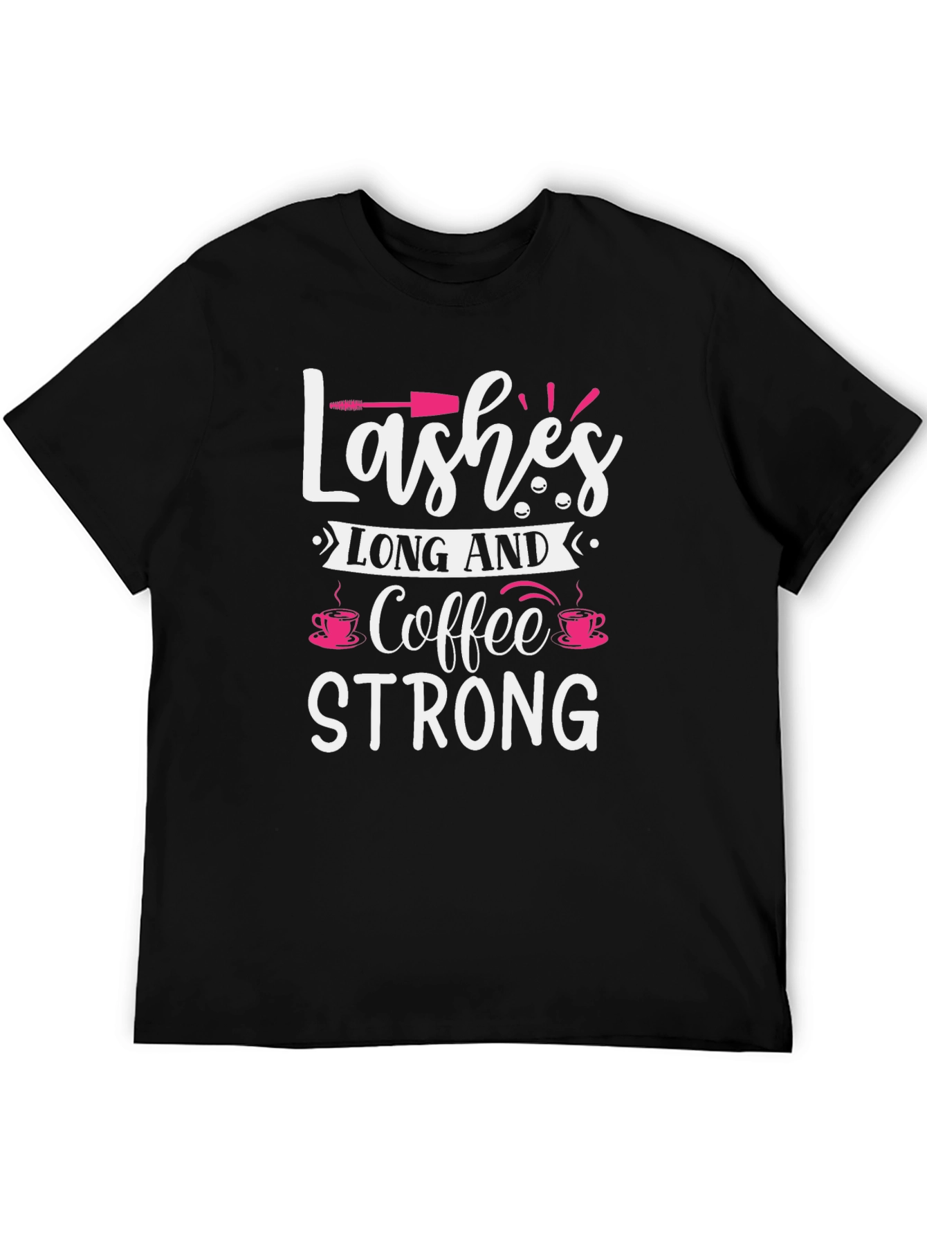 Lashes Long and Coffee Strong Black Graphic Tee