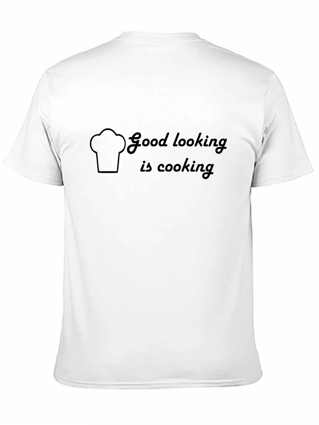 Good Looking is Cooking T-Shirt