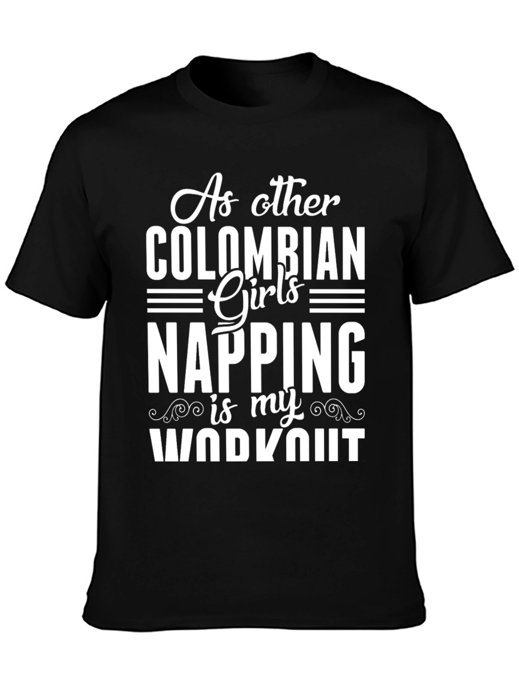 Colombian Girl Napping Workout T-Shirt