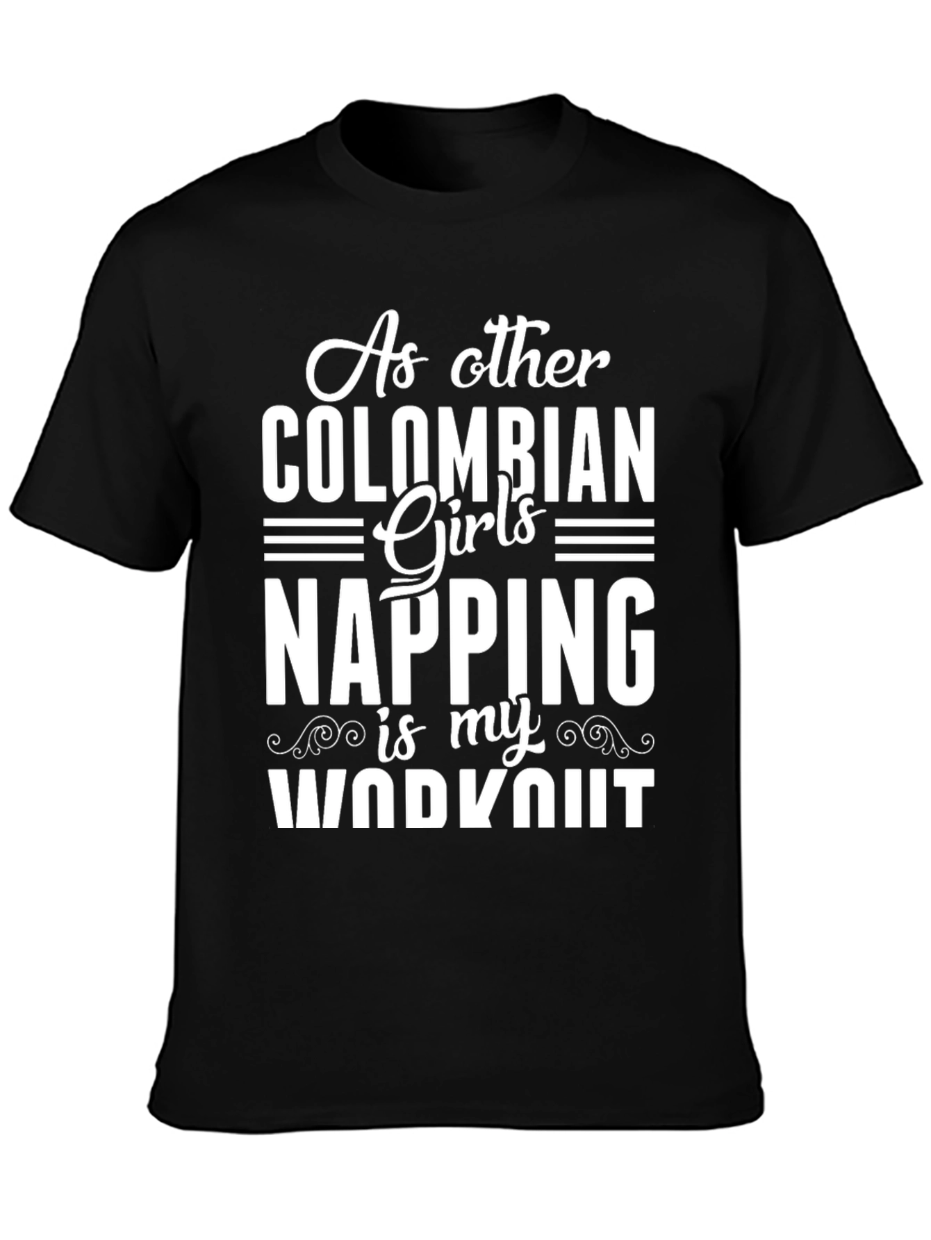 Colombian Girl Napping Workout T-Shirt