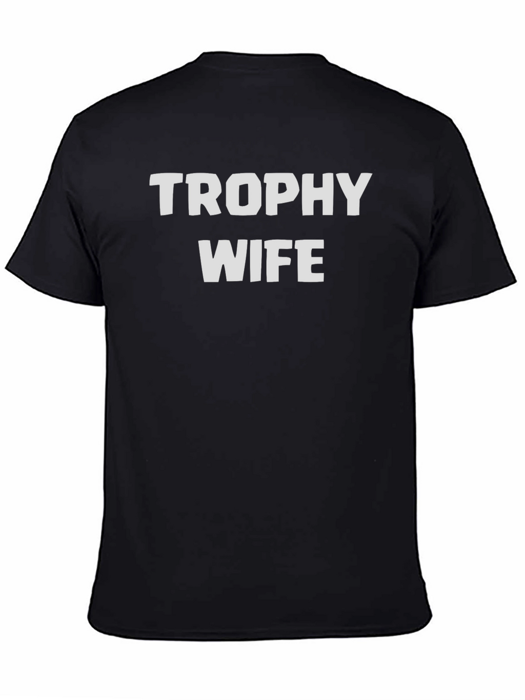 Trophy Wife T-Shirt - Bold Graphic Tee