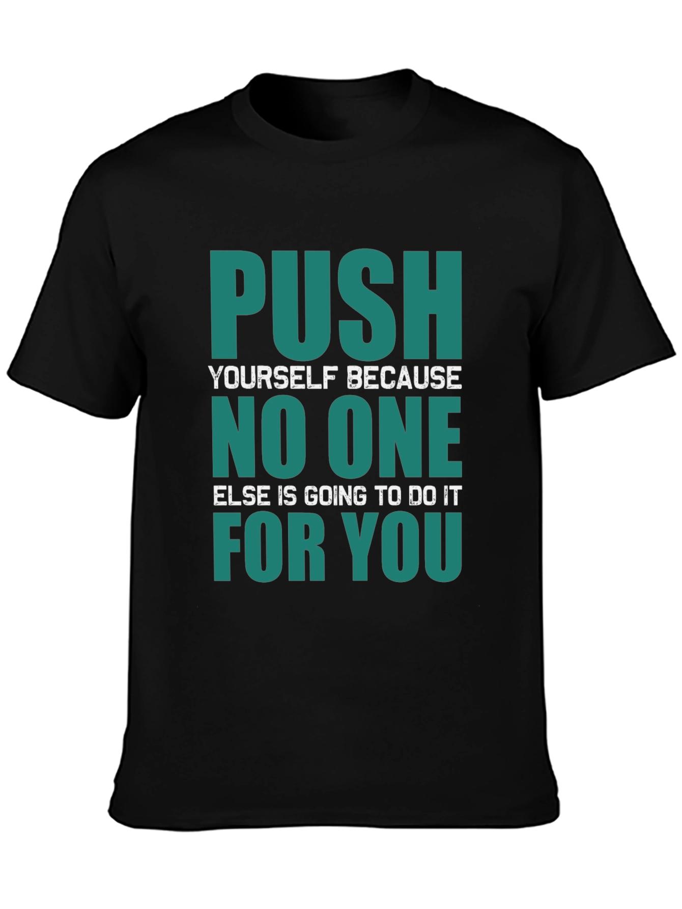 Motivational Push Yourself Graphic T-Shirt