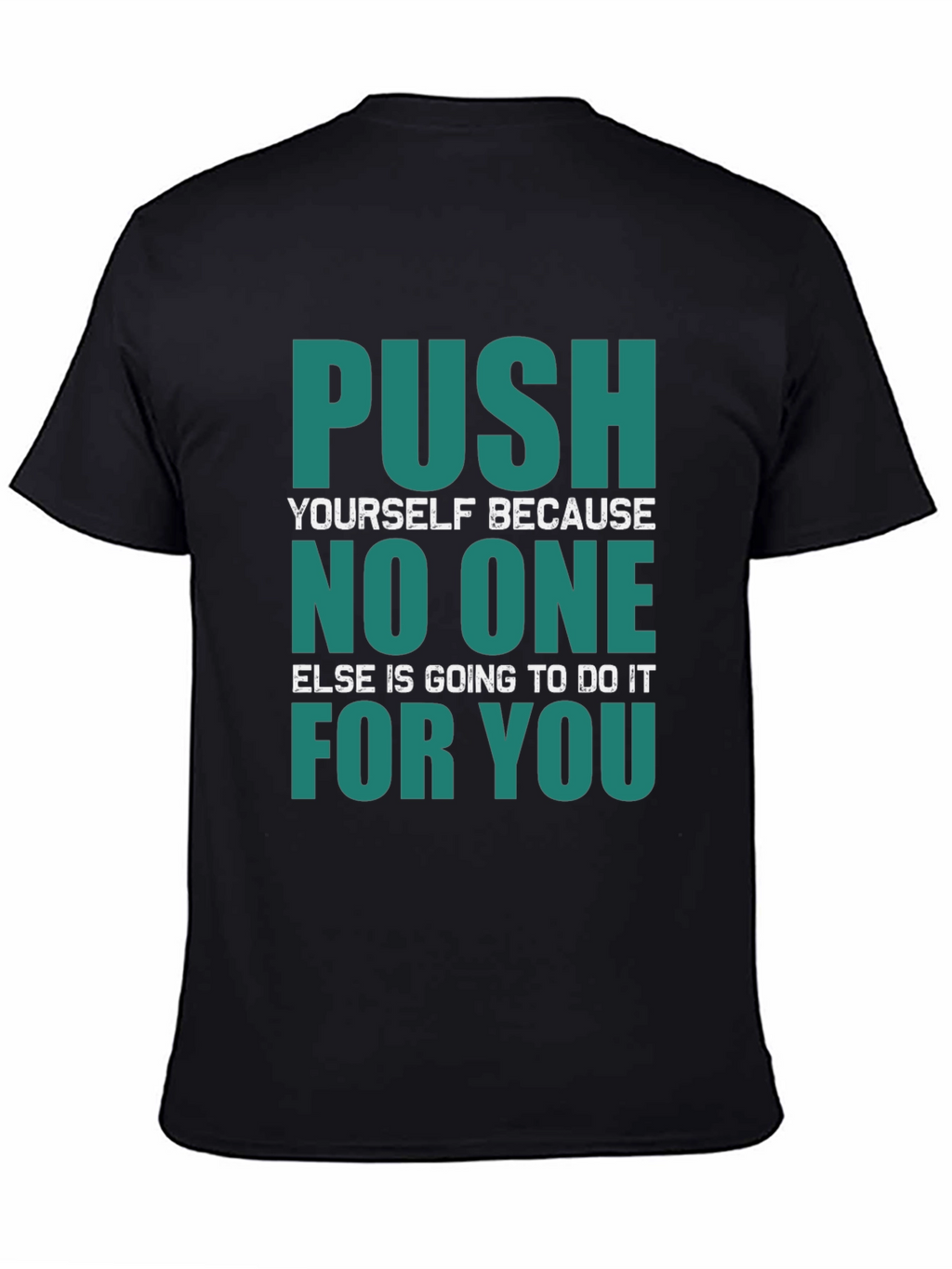 Motivational Push Yourself Graphic T-Shirt