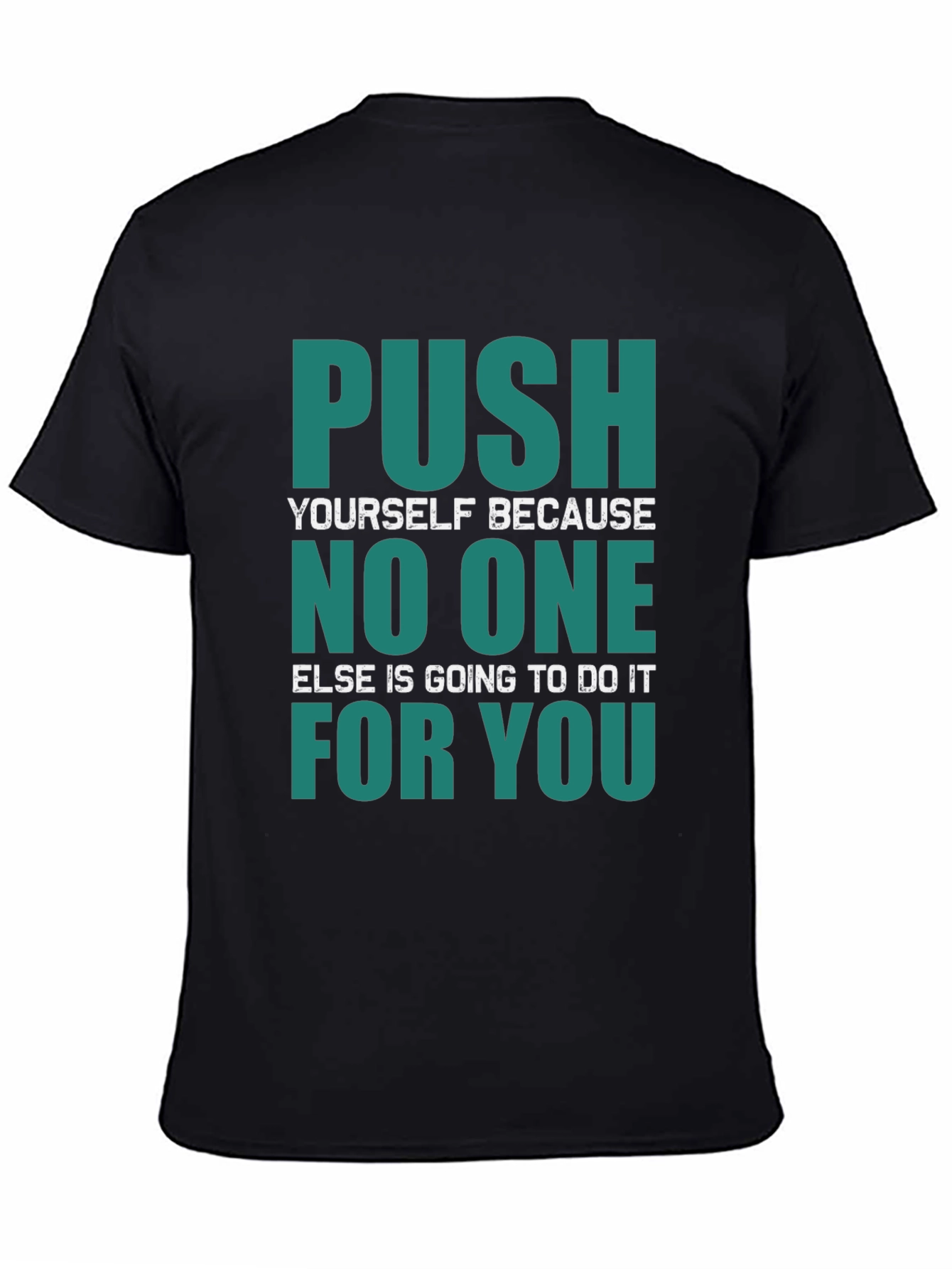 Motivational Push Yourself Graphic T-Shirt