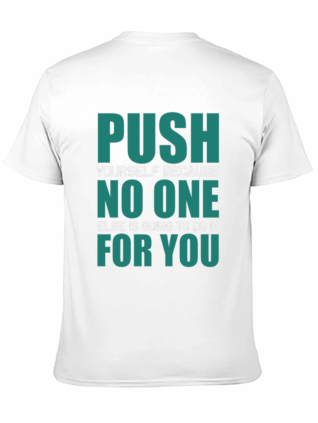 Motivational Push Yourself Graphic T-Shirt