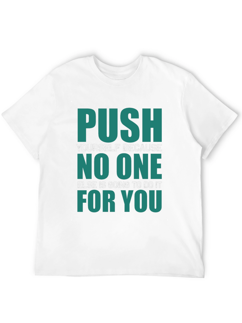 Motivational Push Yourself Graphic T-Shirt