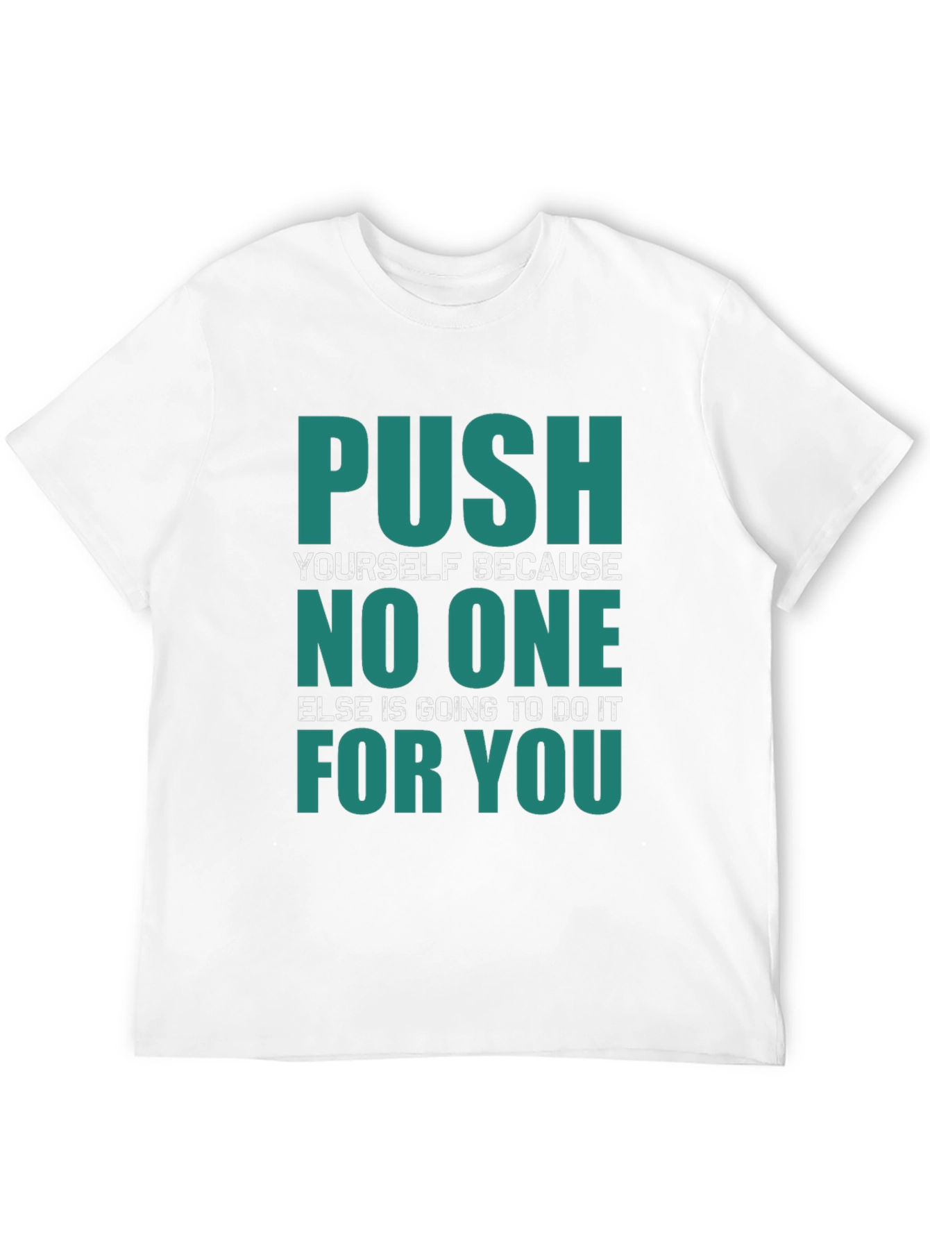 Motivational Push Yourself Graphic T-Shirt