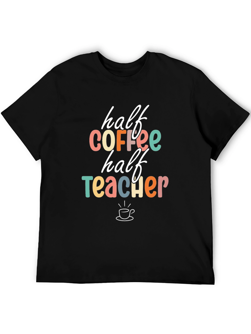Half Coffee Half Teacher Graphic Tee