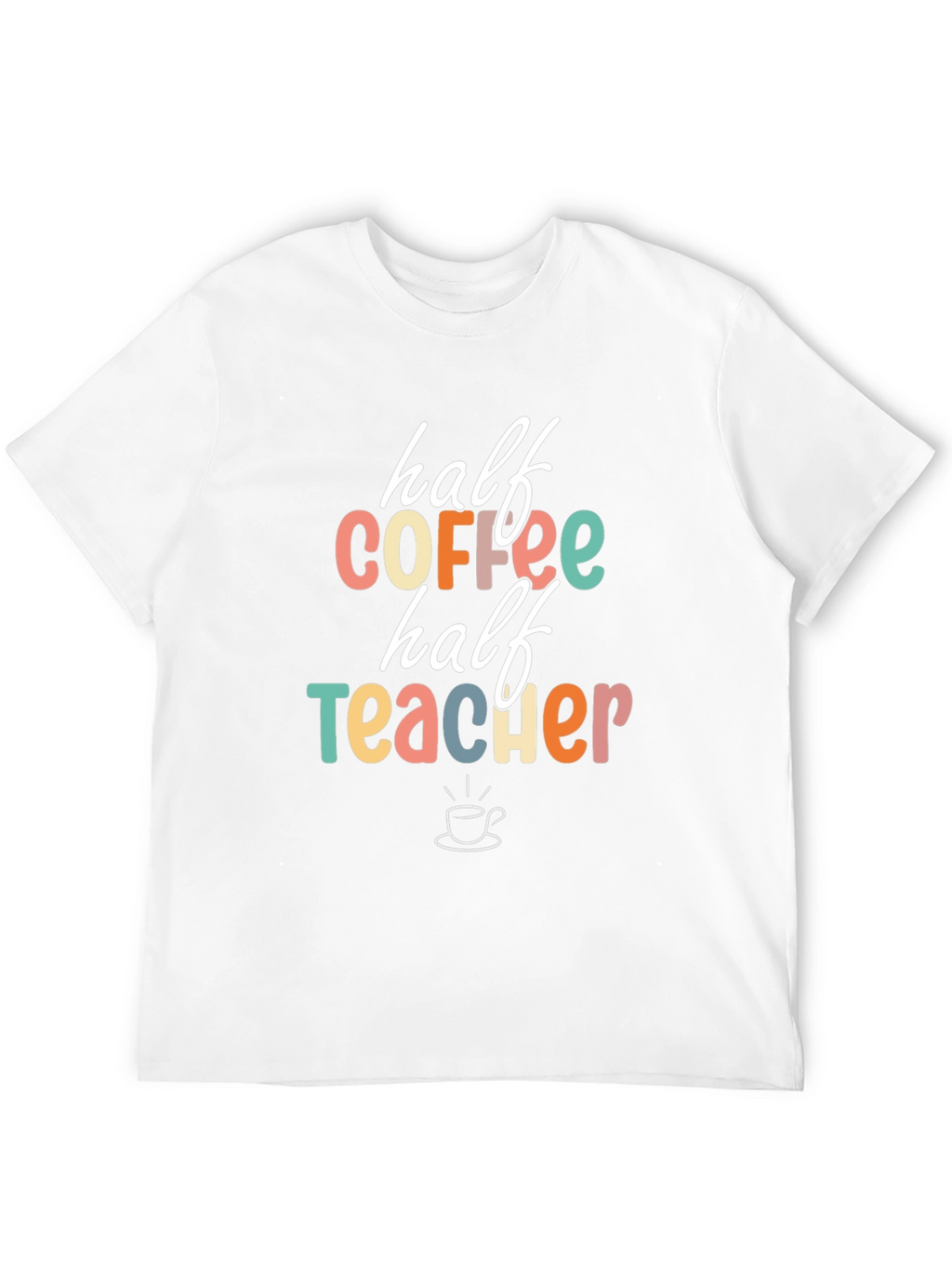 Half Coffee Half Teacher Graphic Tee