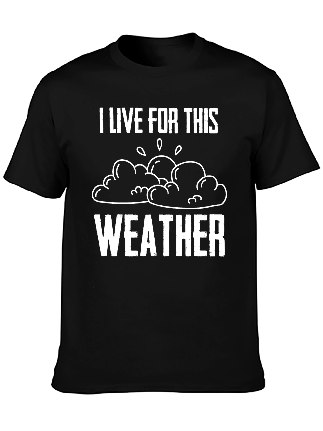 I Live For This Weather Graphic Tee
