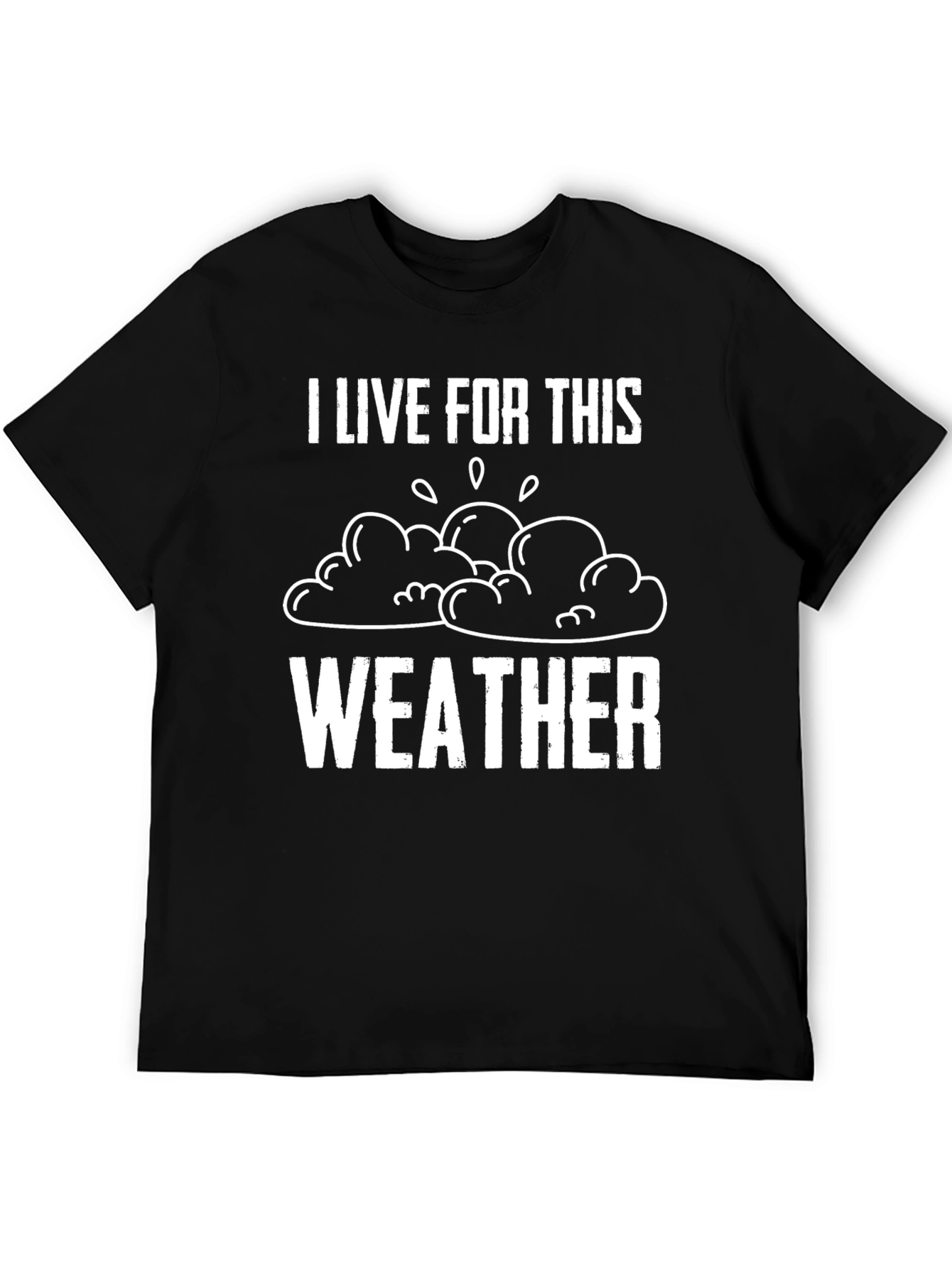 I Live For This Weather Graphic Tee