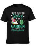 Work in My Garden and Read Books T-Shirt