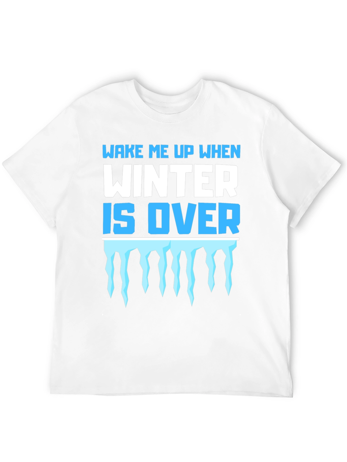 Wake Me Up When Winter Is Over Graphic Tee