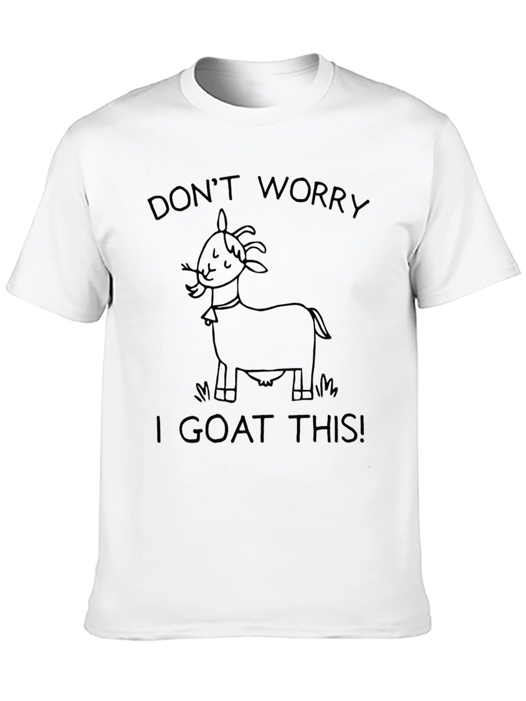 Dont Worry I Goat This T-Shirt