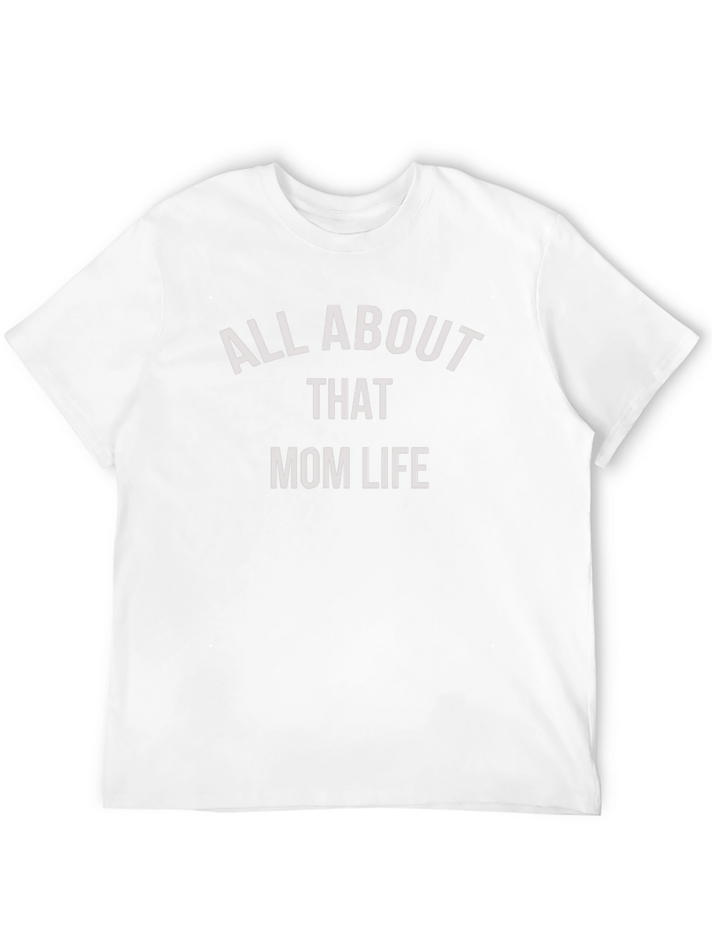 All About That Mom Life T-Shirt