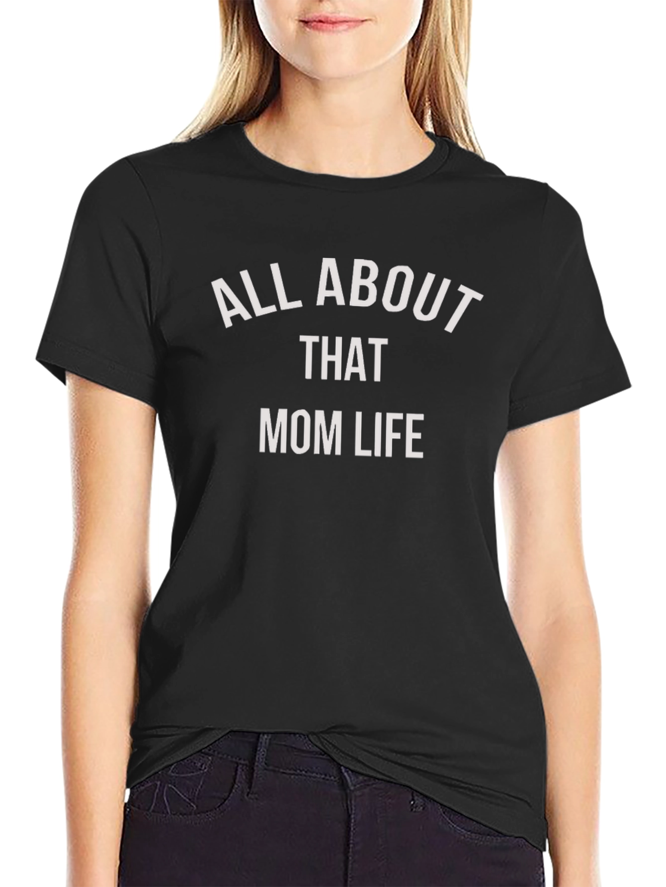 All About That Mom Life T-Shirt