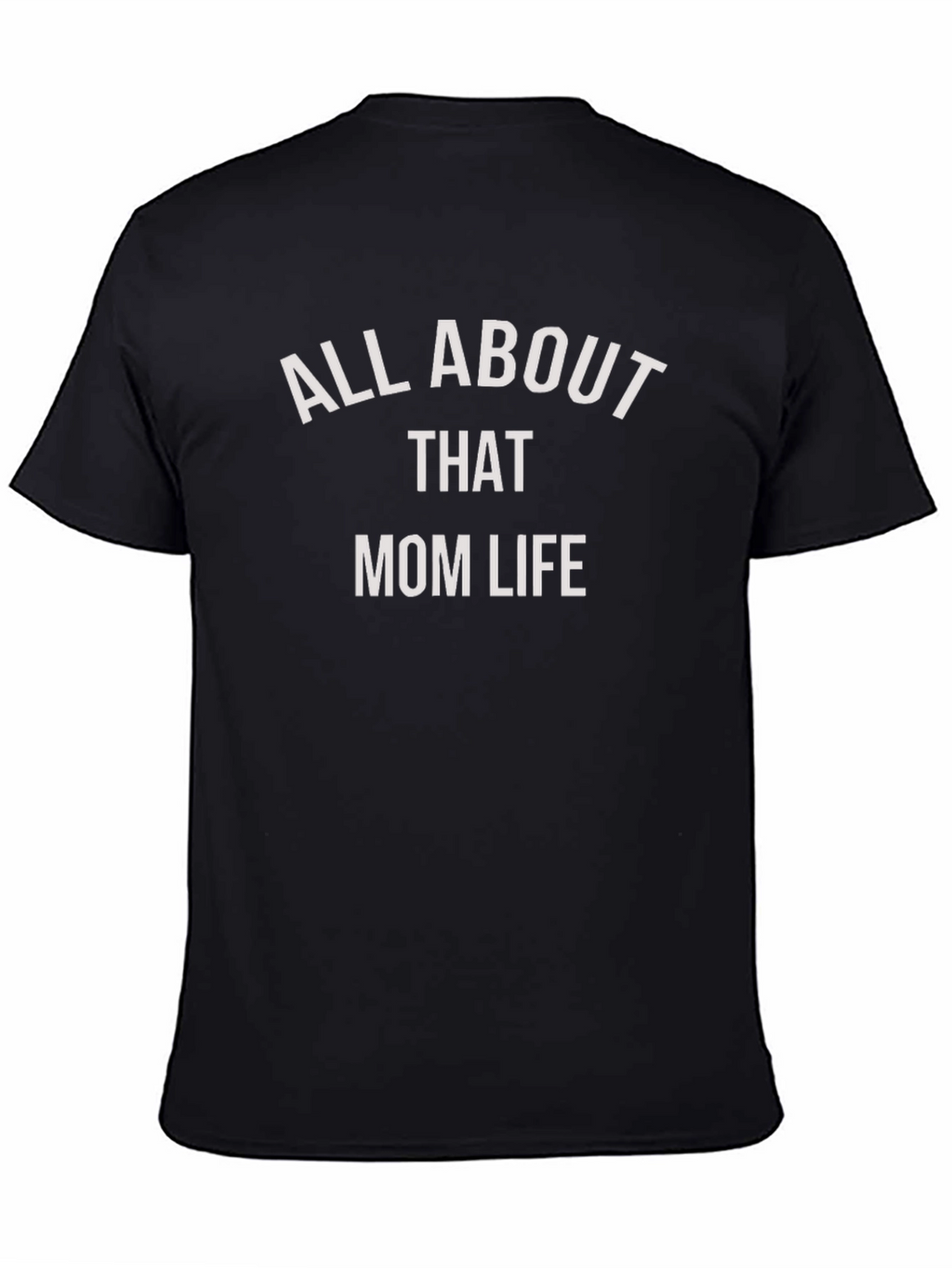 All About That Mom Life T-Shirt