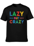 Lazy But Crazy Graphic T-Shirt - Casual Comfort
